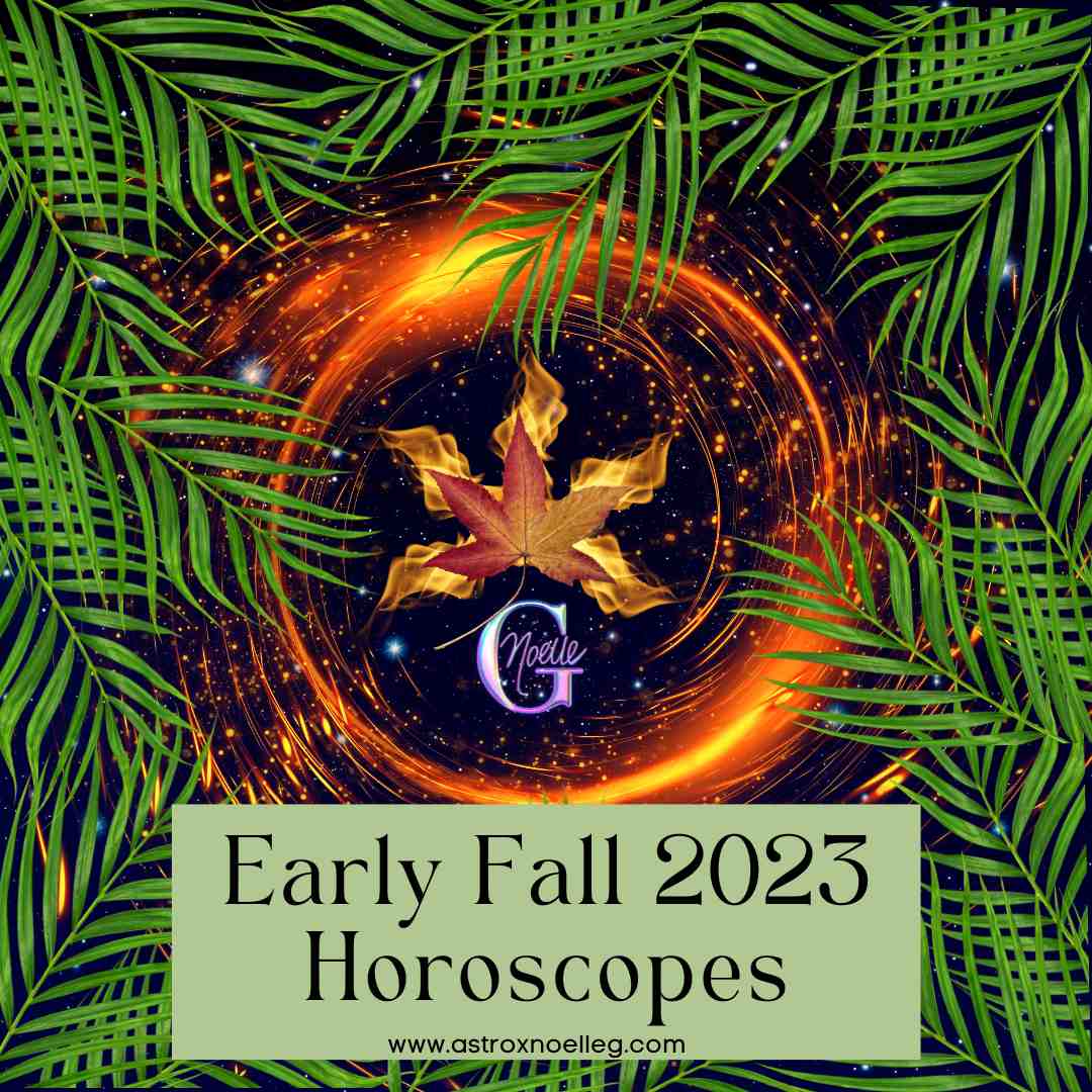 Early Fall 2023 Written Horoscopes